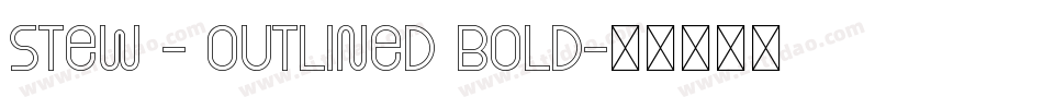 Stew - Outlined Bold字体转换